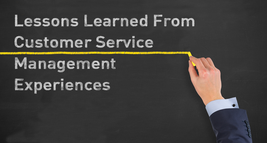 Lessons Learned from Customer Service Management Experiences