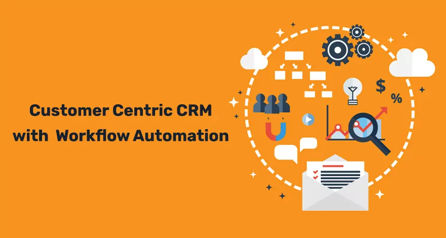 Customer Centric CRM with Workflow Automation (1)